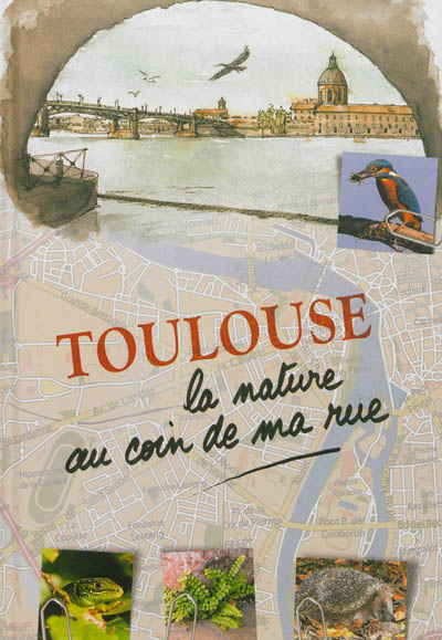 Toulouse : la nature au coin de ma rue