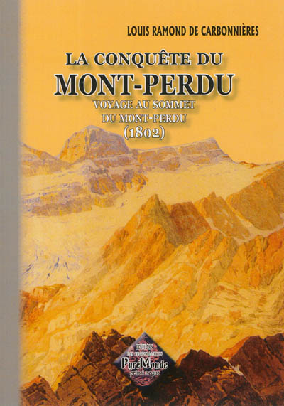 Voyage au sommet du Mont-Perdu. La conquête du Mont-Perdu