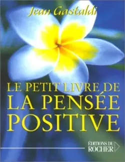 Le petit livre de la pensée positive