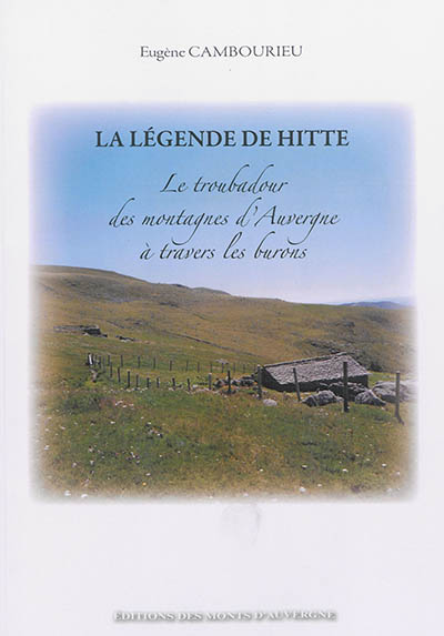 La légende de Hitté : le troubadour des montagnes d'Auvergne à travers les burons