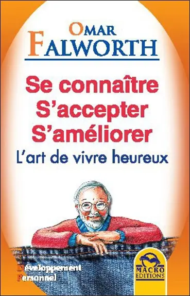 Se connaître, s'accepter, s'améliorer : l'art de vivre heureux
