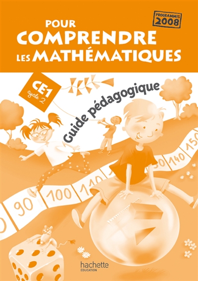 Pour comprendre les mathématiques, CE1 cycle 2 : guide pédagogique