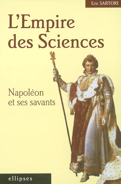 L'Empire des sciences : Napoléon et ses savants