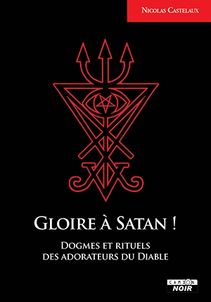 Gloire à Satan ! : dogmes...