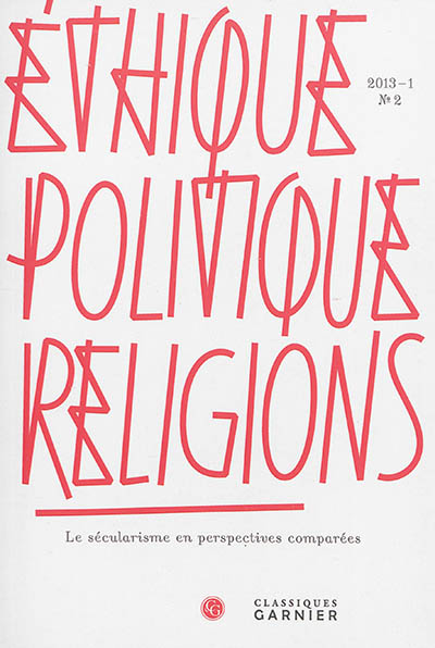 Ethique, politique, religions, n° 2. Le sécularisme en perspectives comparées
