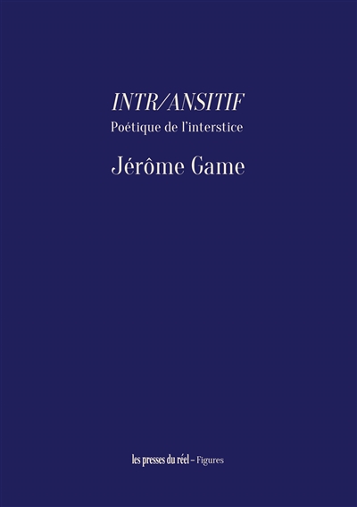 Intr/ansitif : poétique de l'interstice