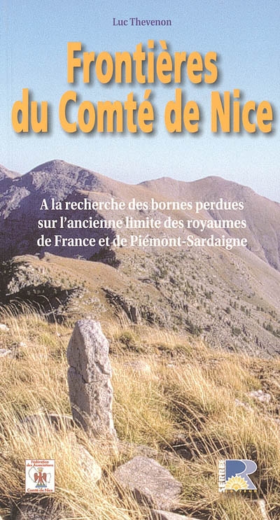 Frontières du comté de Nice : à la recherche des bornes perdues sur l'ancienne limite des royaumes de France et de Piémont-Sardaigne