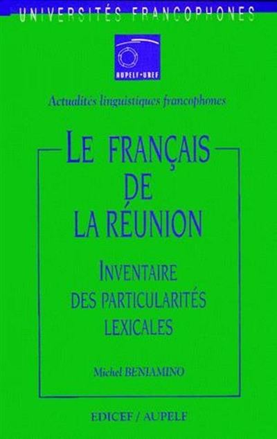 Le français de la Réunion : inventaire des particularités lexicales