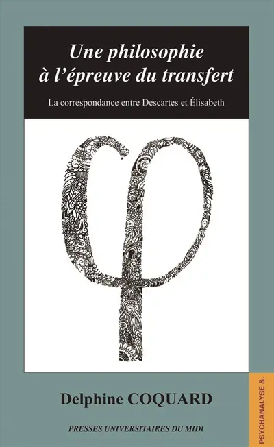 Une philosophie à l'épreuve du transfert : la correspondance entre Descartes et Elisabeth