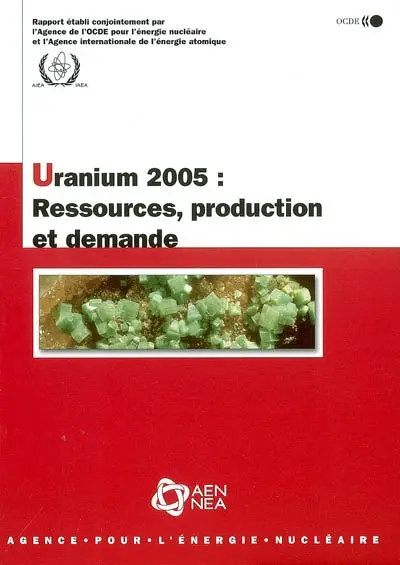 Uranium 2005 : ressources, production et demande