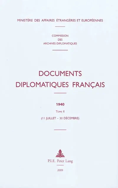 Documents diplomatiques français : 1940. Vol. 2. 11 juillet-3 décembre