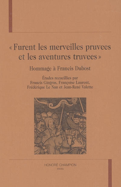 Furent les merveilles pruvees et les aventures truvees : hommage à Francis Dubost