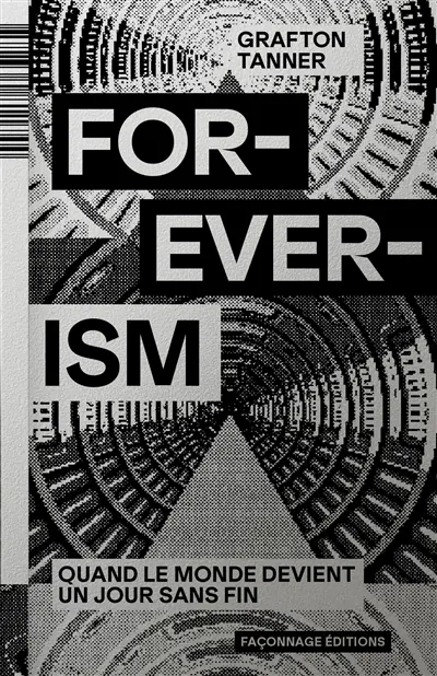 Foreverism : quand le monde devient un jour sans fin
