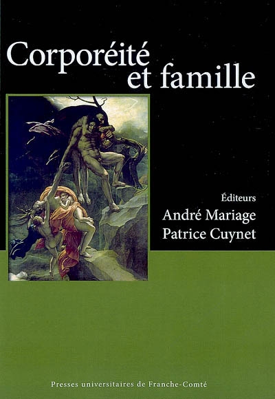 Corporéité et famille : actes du Colloque international Corps et famille, organisé à Besançon, les 22 et 23 juin 2006