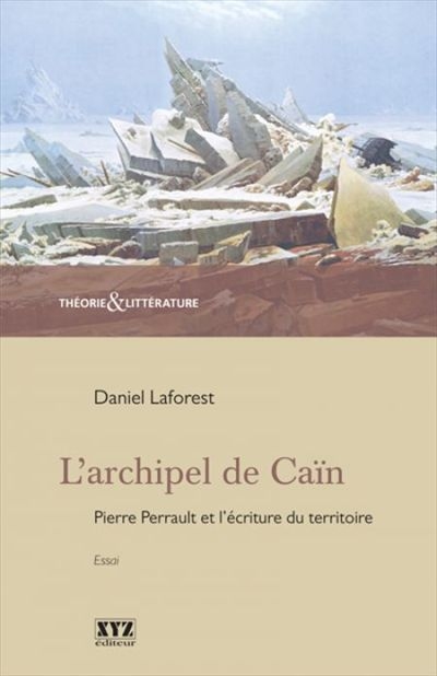 L'archipel de Caïn : Pierre Perrault et l'écriture du territoire : essai