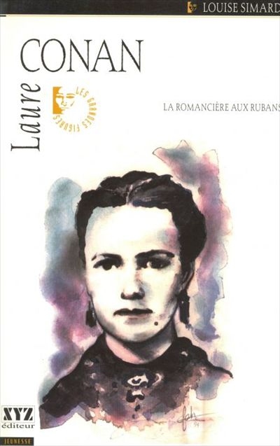 Laure Conan, la romancière aux rubans :biographie romancée