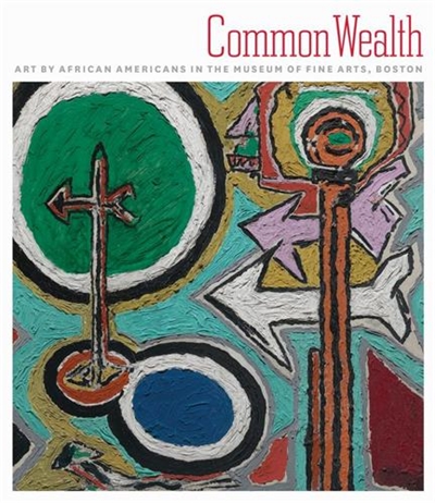 Common Wealth Art by African Americans in the Museum of Fine Arts