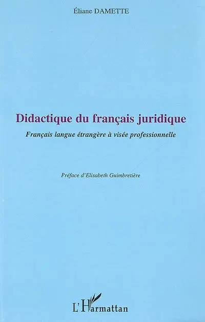 Didactique du français juridique : français langue étrangère à visée professionnelle