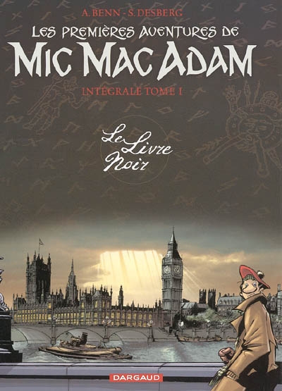 mic mac adam : intégrale. vol. 1. les premières aventures de mic mac adam : le livre noir