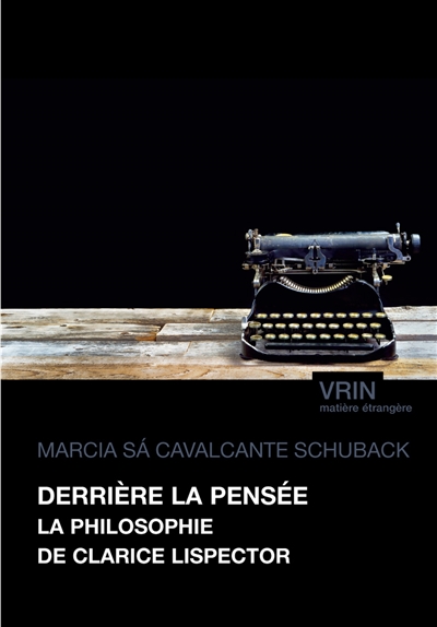 Derrière la pensée : la philosophie de Clarice Lispector