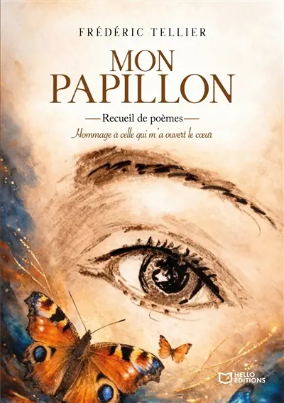 Mon papillon : hommage à celle qui m'a ouvert le coeur : recueil de poèmes
