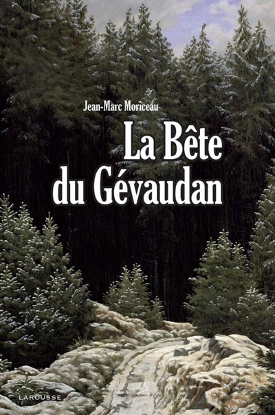 La bête du Gévaudan : 1764-1767