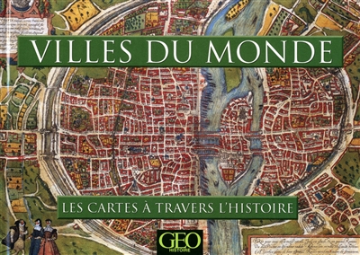 Villes du monde : les cartes à travers l'histoire
