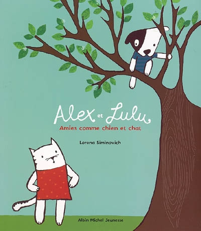 Alex et Lulu. Amies comme chien et chat