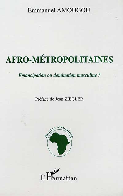 Afro-métropolitaines : émancipation ou domination masculine ?