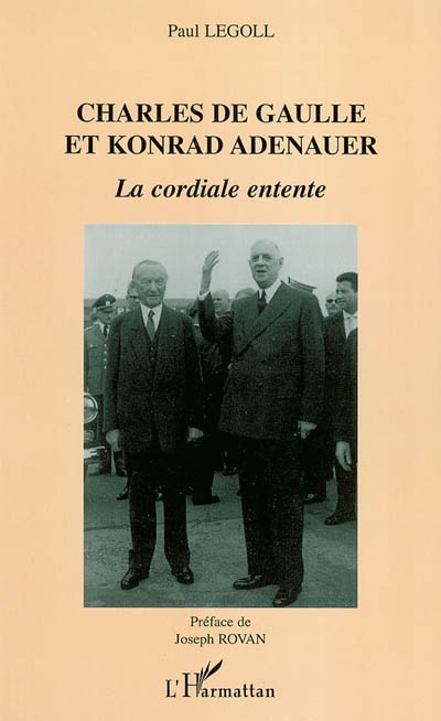 Charles de Gaulle et Konrad Adenauer : la cordiale entente