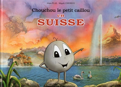 Chouchou le petit caillou en Suisse