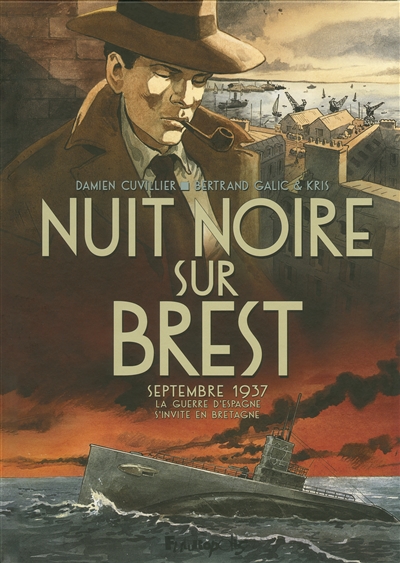 Nuit noire sur Brest : septembre 1937 : la guerre d'Espagne s'invite en Bretagne