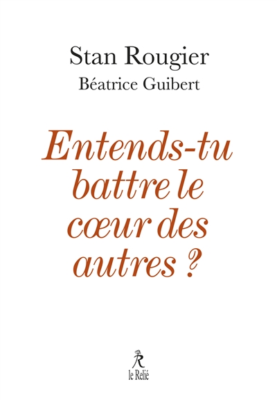 Entends-tu battre le coeur des autres ?