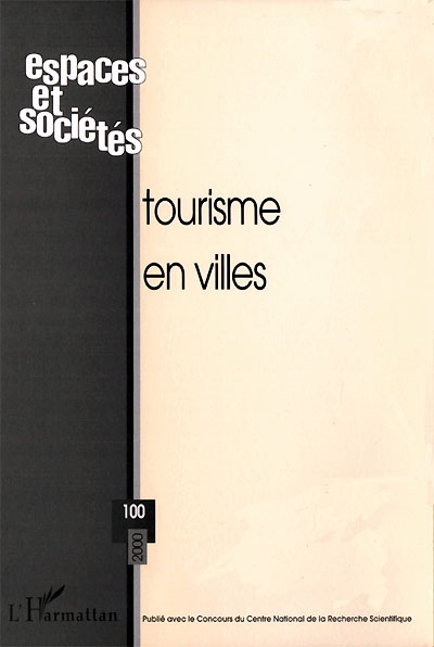 Espaces et sociétés, n° 100. Tourisme en villes