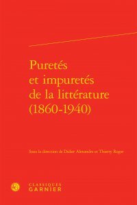Puretés et impuretés de la littérature (1860-1940)