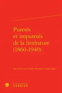 Puretés et impuretés de la littérature (1860-1940)