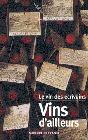 Le vin des écrivains. Vol. 2. Vins du monde