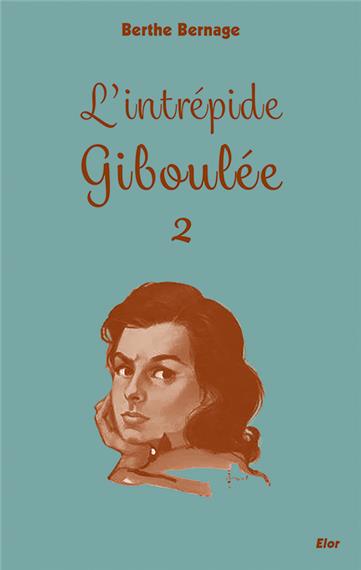 Mademoiselle Giboulée. Vol. 2. L'intrépide Giboulée