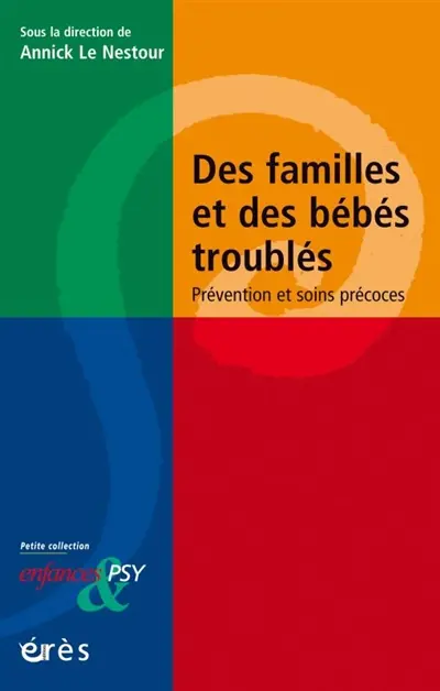 Des familles et des bébés troublés : prévention et soins précoces