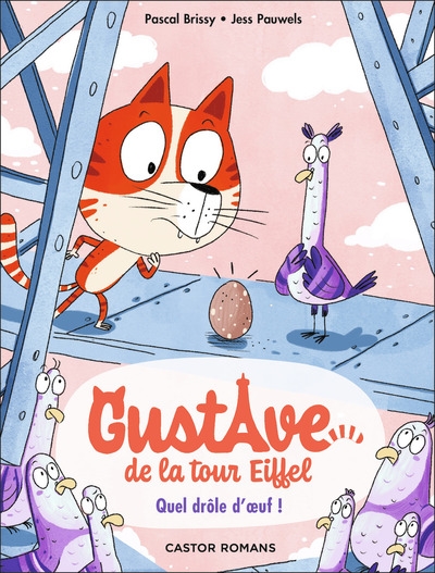 Gustave de la tour Eiffel. Vol. 3. Quel drôle d'oeuf !