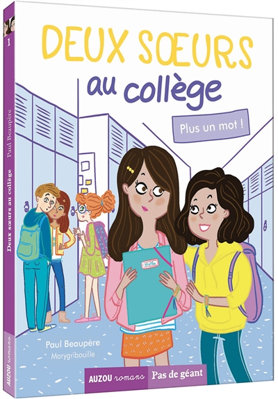 deux soeurs au collège. vol. 1. plus un mot !