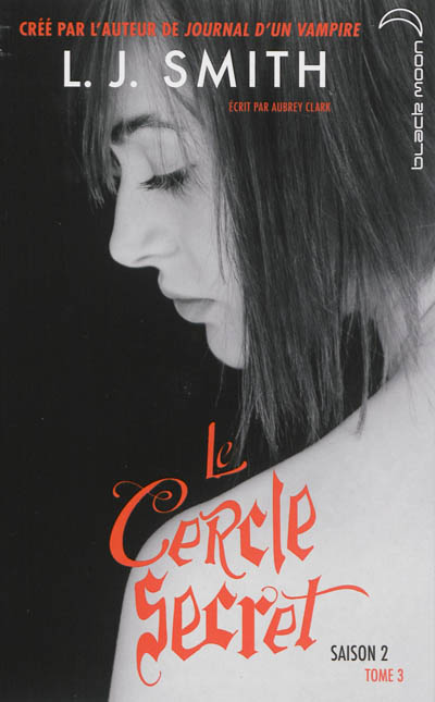 Le cercle secret : saison 2. Vol. 3