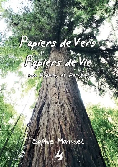 Papiers de vers, papiers de vie : 1.000 poèmes et pensées