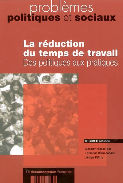 Problèmes politiques et sociaux, n° 888. La réduction du temps de travail : des politiques aux pratiques