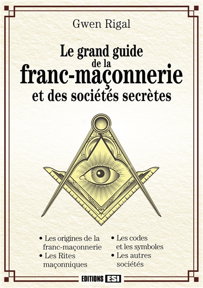 Le grand guide le la franc-maçonnerie et des sociétés secrètes
