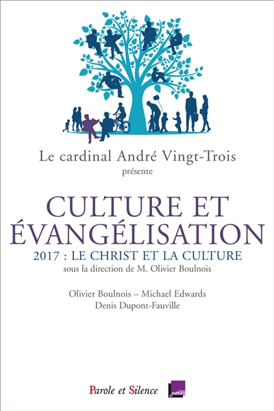 Culture et évangélisation, le Christ et la culture : conférences de carême 2017 à Notre-Dame de Paris