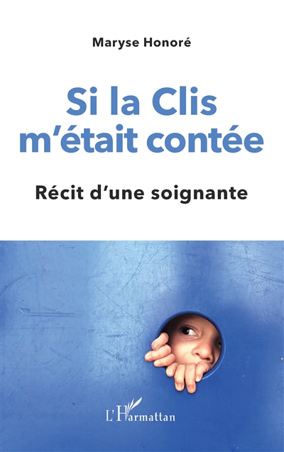 Si la Clis m'était contée : récit d'une soignante