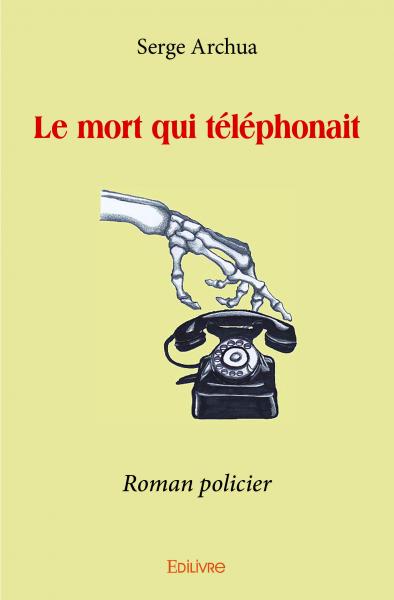 Le mort qui téléphonait : Roman policier