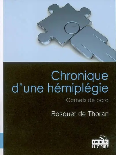 Chronique d'une hémiplégie : carnets de bord