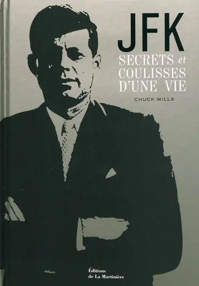 JFK : secrets et coulisses d'une vie